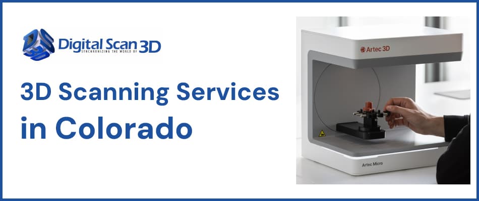 3D Scanning Services in Colorado