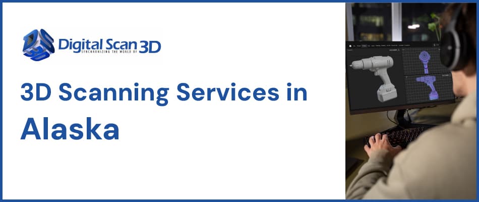 3D Scanning Services in Alaska