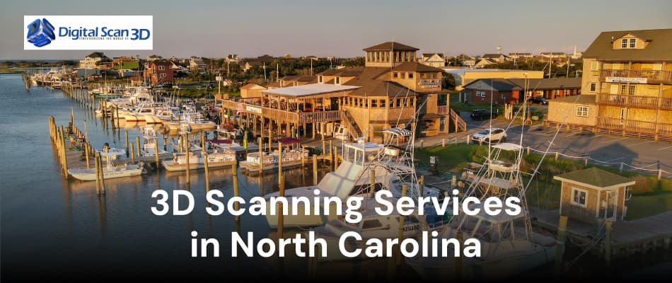 3D Scanning Services in North Carolina