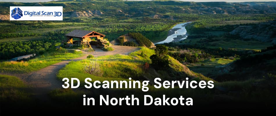 3D Scanning Services in North Dakota