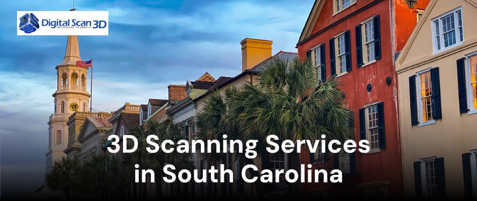 3D Scanning Services in South Carolina