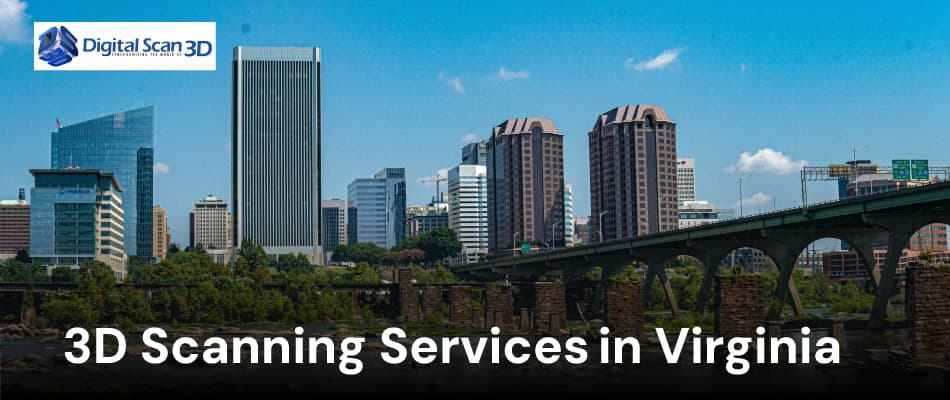 3D Scanning Services in Virginia