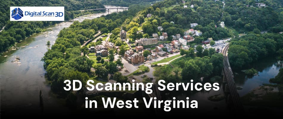 3D Scanning Services in West Virginia