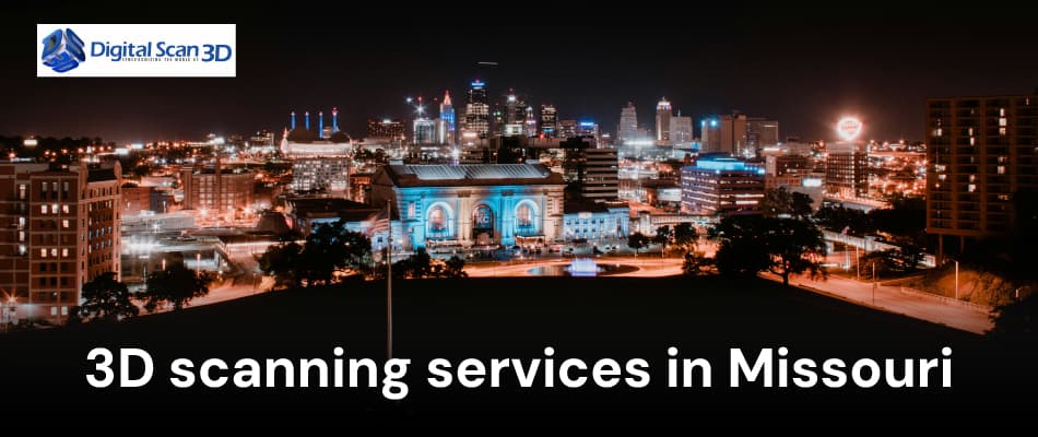 3D scanning services in Missouri