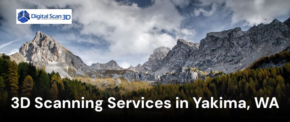 3D Scanning Services in Yakima, Washington
