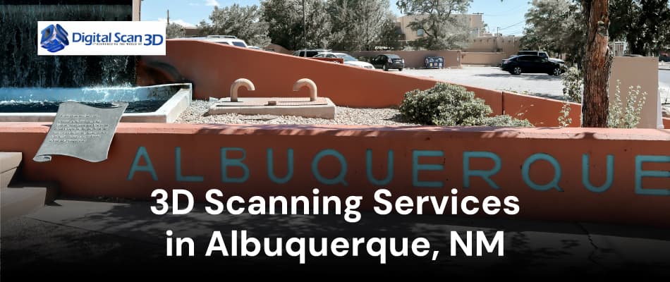 3D Scanning Services in Albuquerque, NM