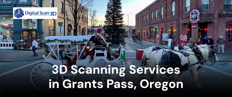 3D Scanning Services in Grants Pass, Oregon