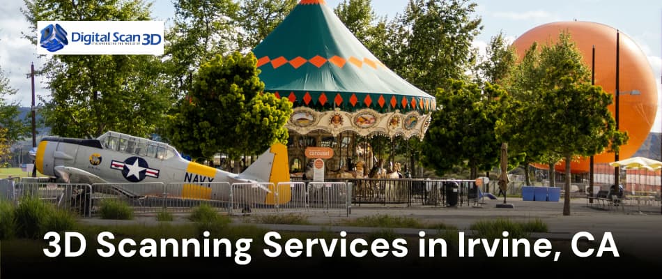 3D Scanning Services in Irvine, CA