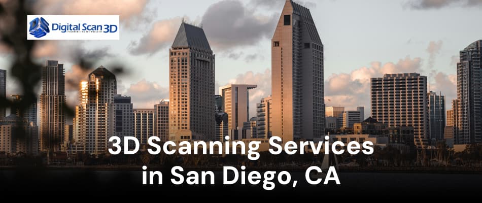 3D Scanning Services in San Diego, CA