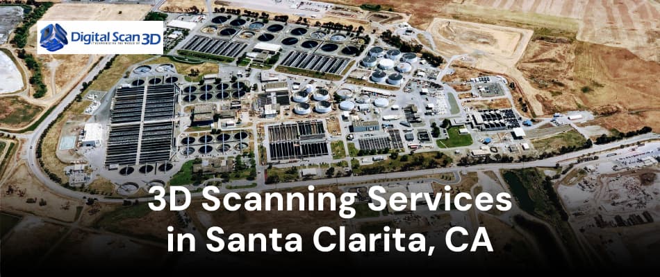 3D Scanning Services in Santa Clarita, CA