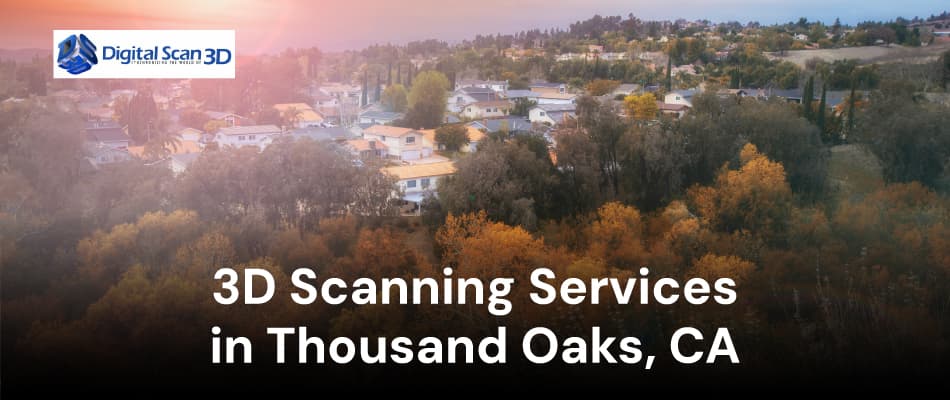 3D Scanning Services in Thousand Oaks, CA
