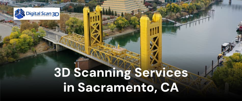 3D scanning services in Sacramento, Ca