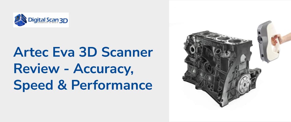 Artec Eva 3D Scanner Review 2026 | Accuracy, Speed & Performance