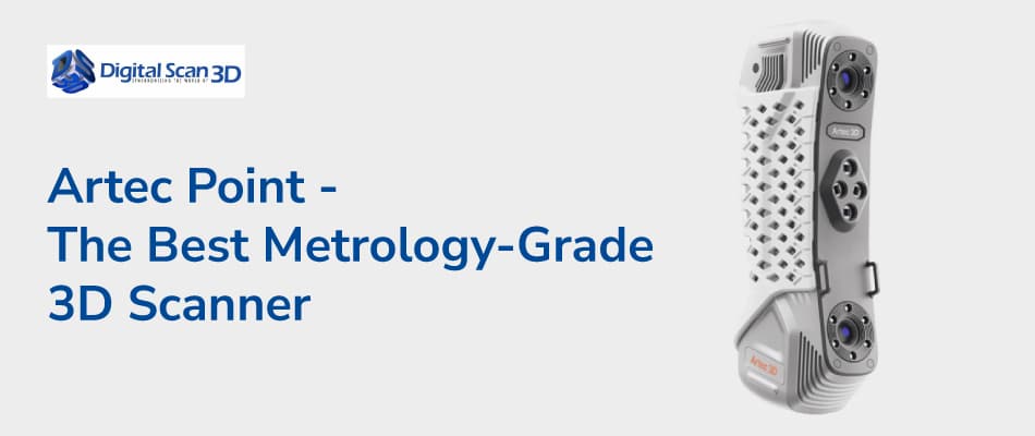 The Best Metrology-Grade 3D Scanner - Artec Point
