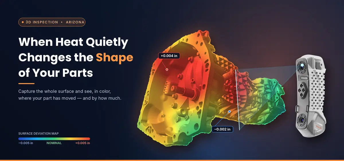 3D-Inspection-Services-in-Arizona-When-Heat-Quietly-Changes-the-Shape-of-Your-Parts